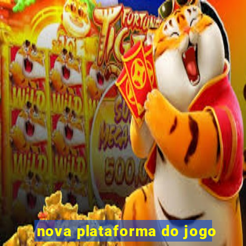 nova plataforma do jogo